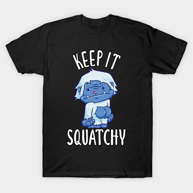 Keep It Squatchy Yeti Bigfoot Sasquatch T-Shirt by fansinn